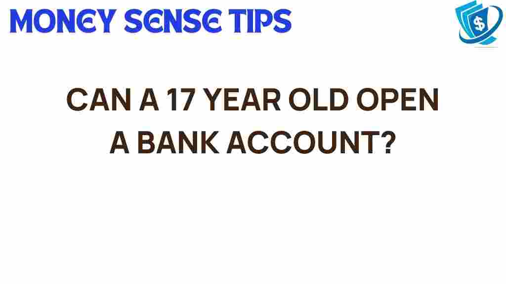 can-a-17-year-old-open-a-bank-account