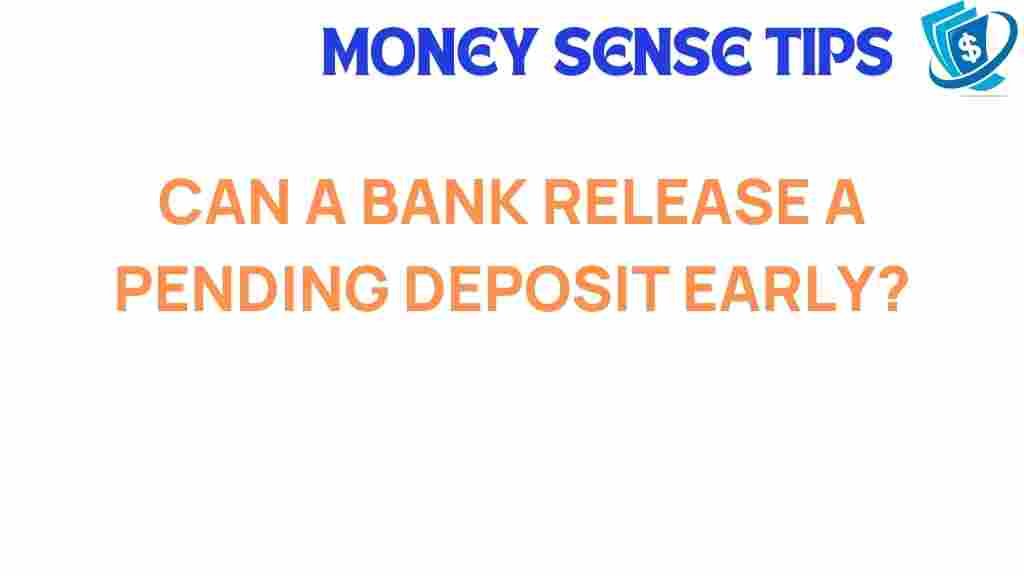 pending-deposit-release-early