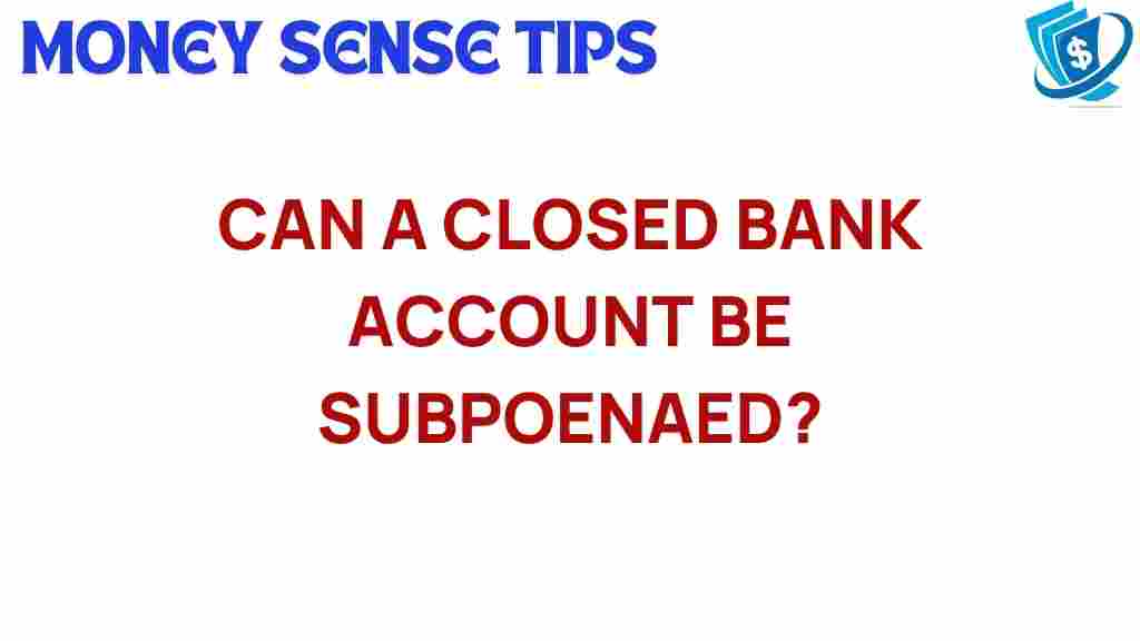 closed-bank-account-subpoena
