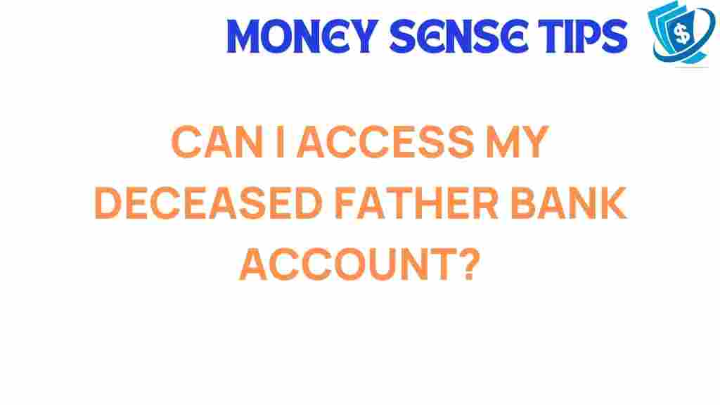 access-deceased-father-bank-account