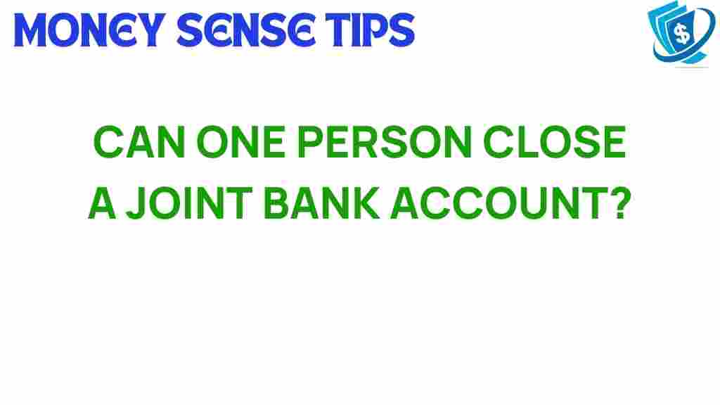 can-one-person-close-joint-bank-account