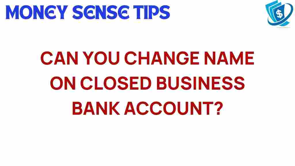 change-name-closed-business-bank-account