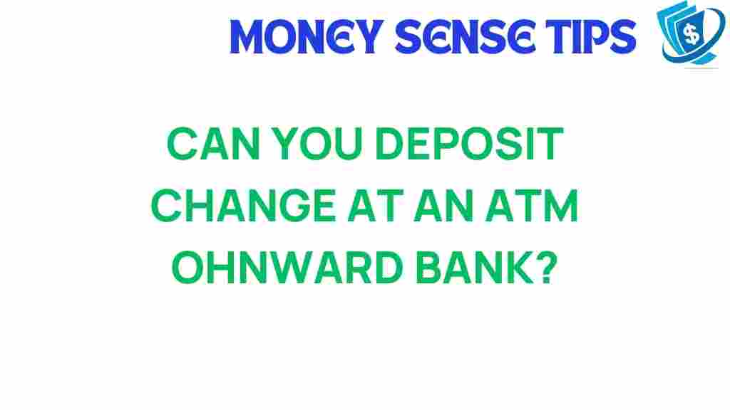 deposit-change-atm-onward-bank