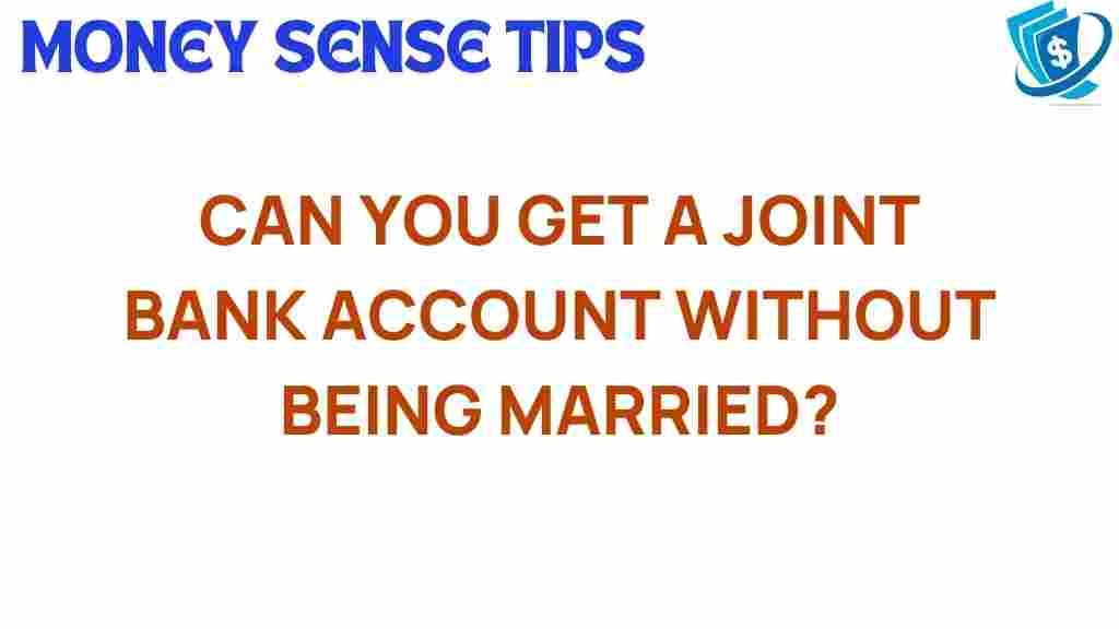 joint-bank-account-without-marriage
