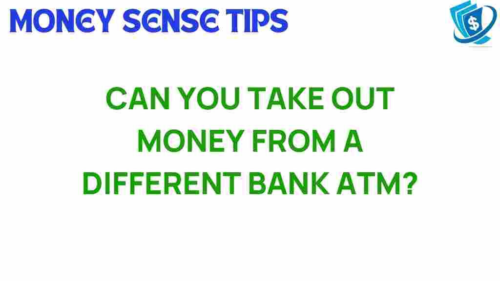 can-you-withdraw-cash-from-any-atm