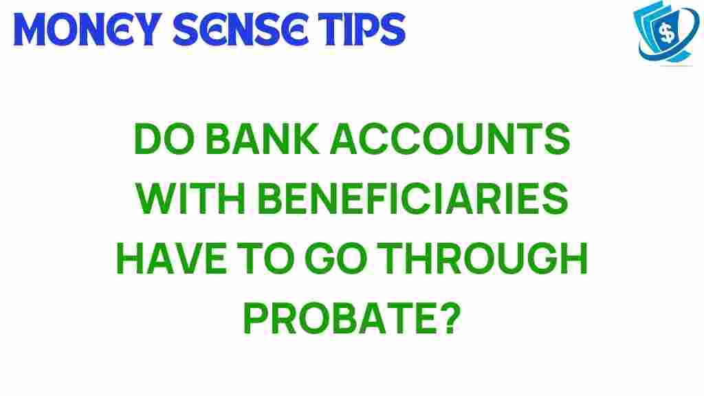 do-bank-accounts-with-beneficiaries
