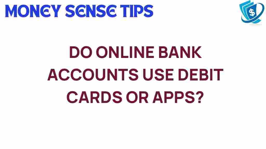 online-bank-accounts-debit-cards-or-apps