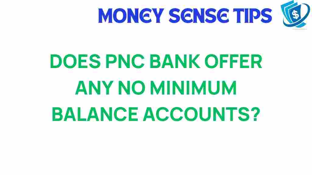 pnc-bank-no-minimum-balance-accounts