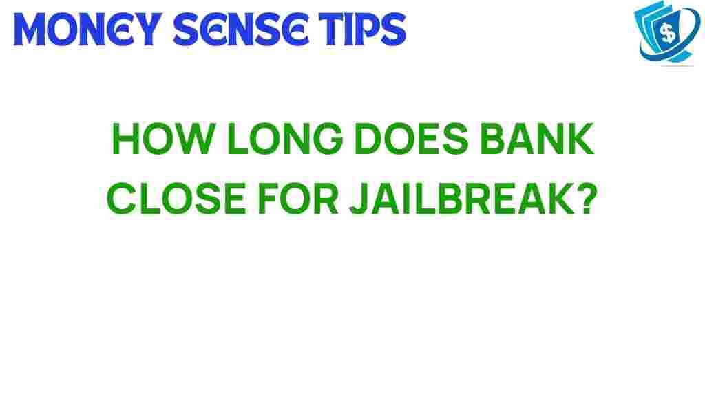banking-hours-jailbreak-impact