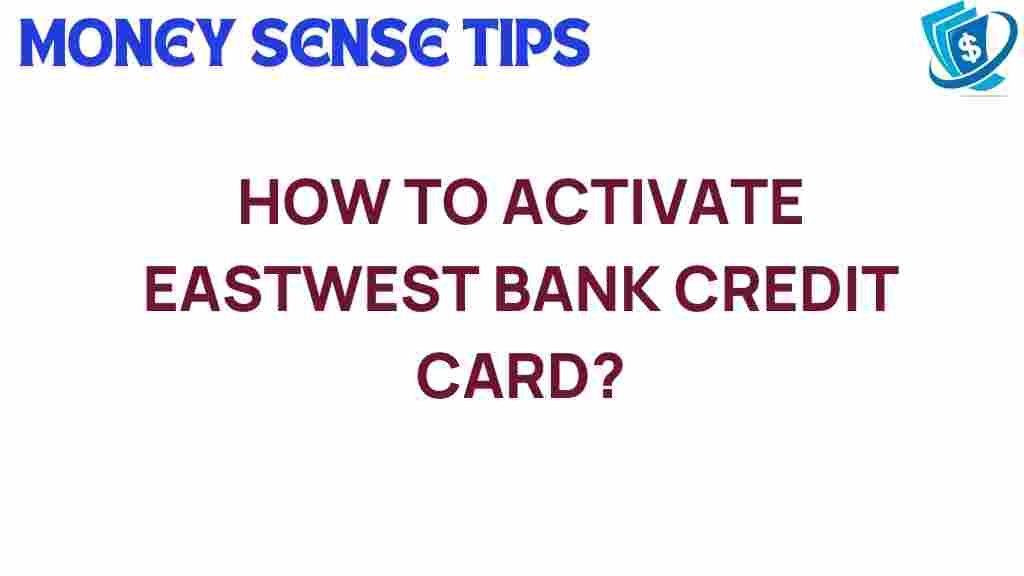 eastwest-bank-credit-card-activation