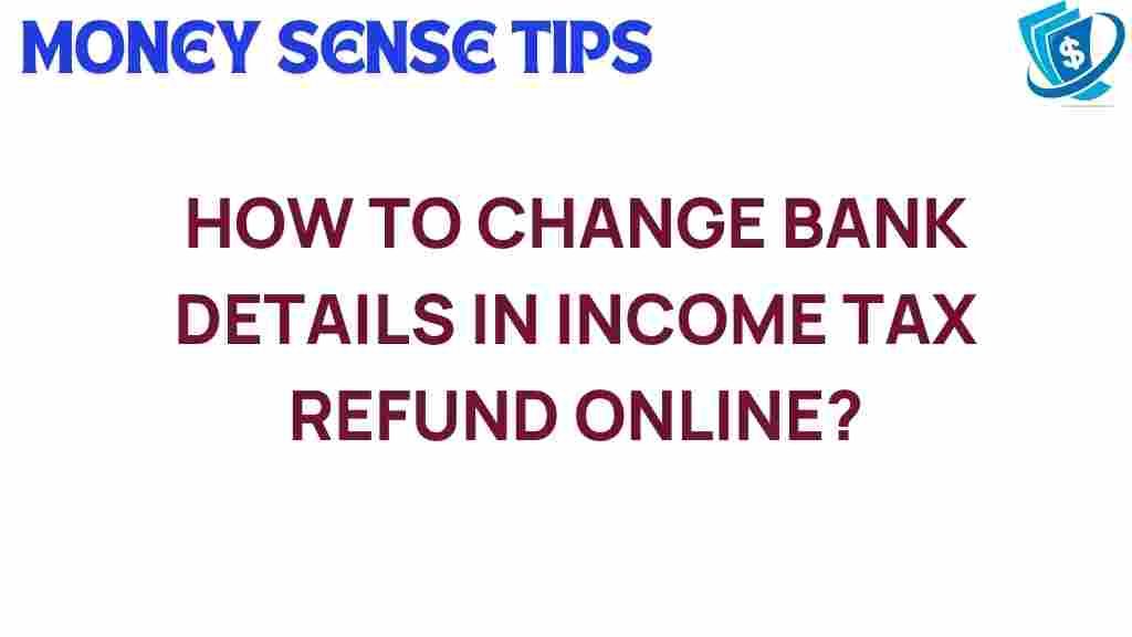 income-tax-refund-change-bank-details