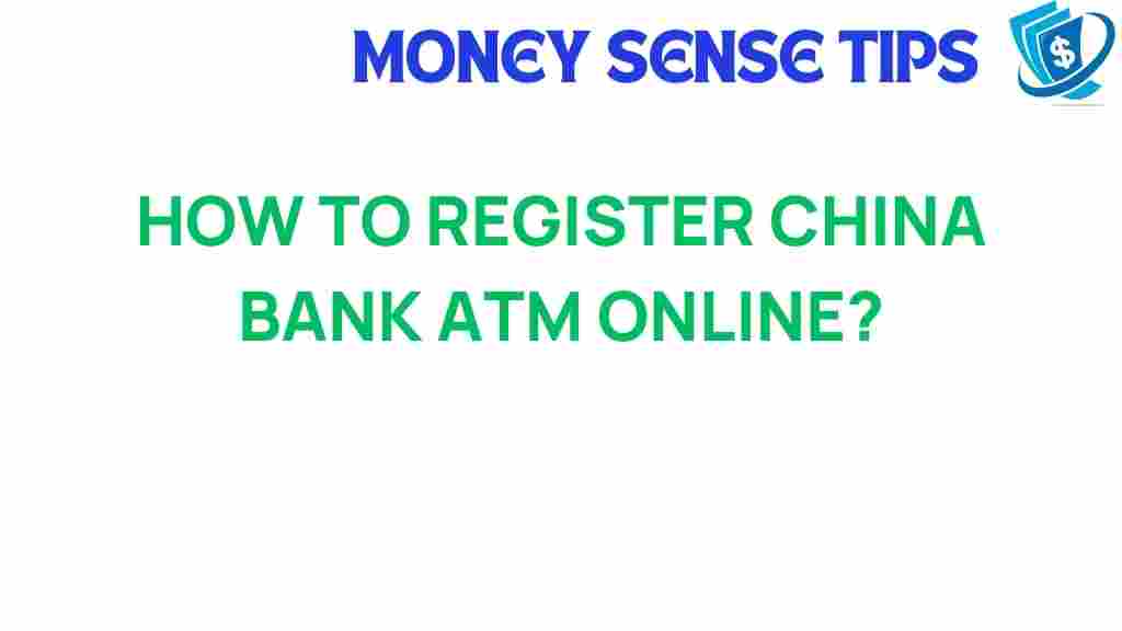 china-bank-atm-registration-online