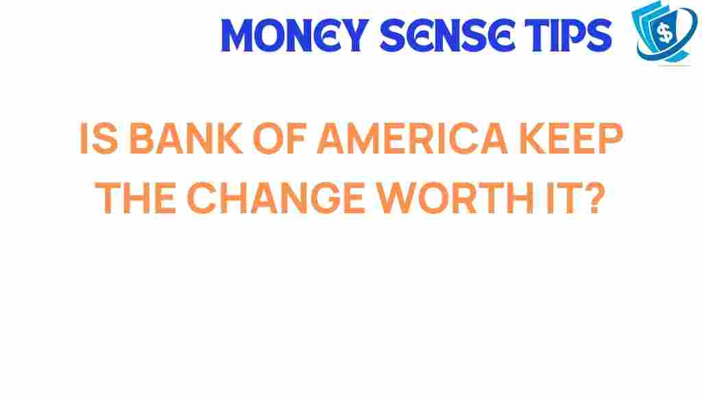 bank-of-america-keep-the-change-worth-it