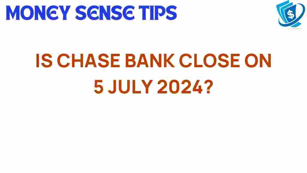 chase-bank-closed-july-5-2024