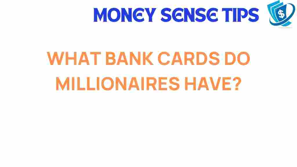 what-bank-cards-millionaires-prefer