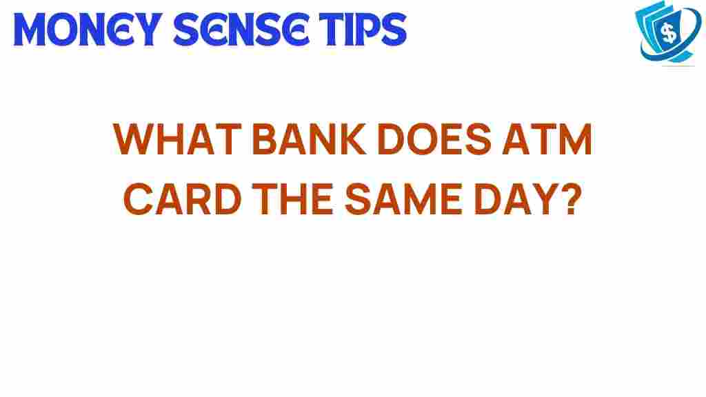 same-day-atm-cards-banks