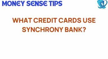 Unveiling the Mystery: Which Credit Cards Are Backed by Synchrony Bank?