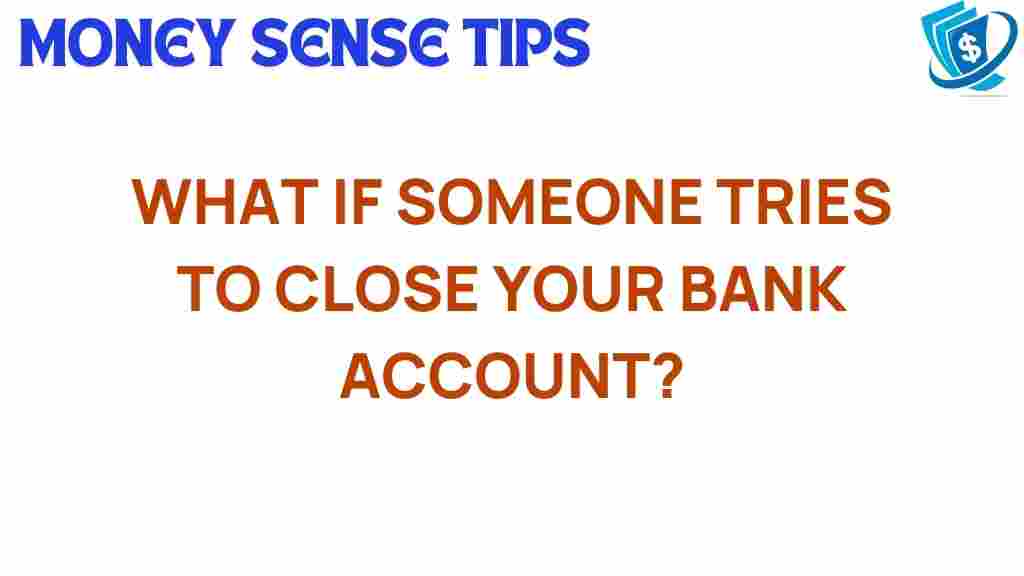 what-happens-someone-closes-your-bank-account