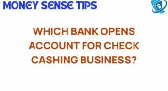 Unveiling the Best Banks for Your Check Cashing Business Needs