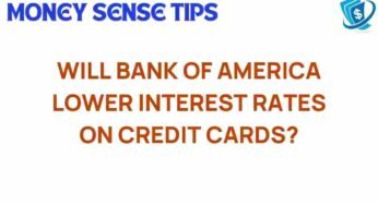 Will Bank of America Lower Credit Card Rates? What You Need to Know